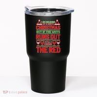 Dreaming of a White Christmas I'll Drink The Red Funny Wine Tumbler thumb 0