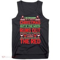 Dreaming of a White Christmas I'll Drink The Red Funny Wine Tank Top thumb 0