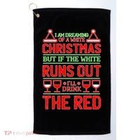 Dreaming of a White Christmas I'll Drink The Red Funny Wine Golf Towel thumb 0