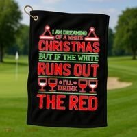 Dreaming of a White Christmas I'll Drink The Red Funny Wine Golf Towel thumb 1