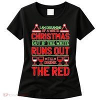 Dreaming of a White Christmas I'll Drink The Red Funny Wine Women's T-Shirt thumb 0