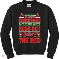 Dreaming of a White Christmas I'll Drink The Red Funny Wine Kids Sweatshirt thumb 0