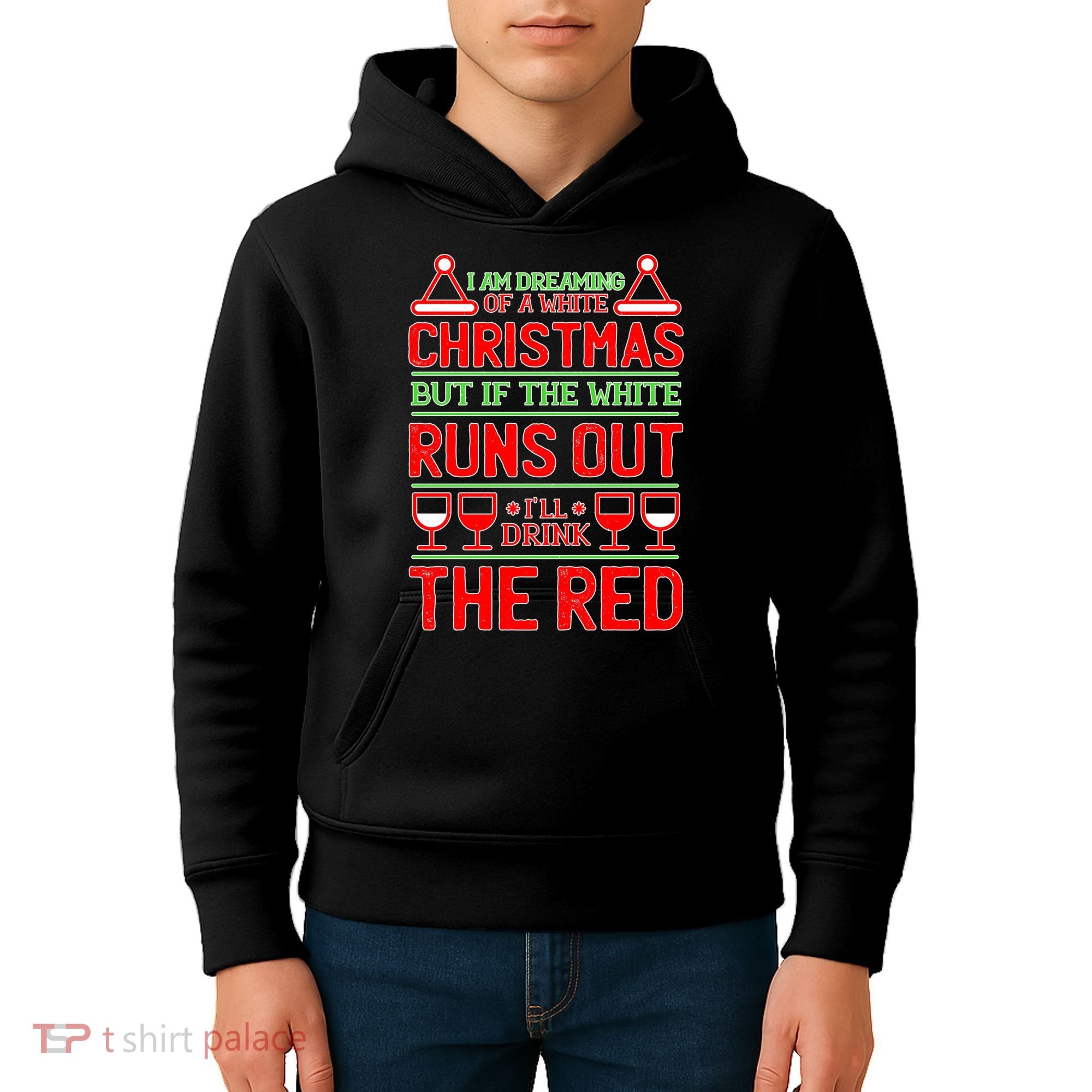 Dreaming of a White Christmas I'll Drink The Red Funny Wine Kids Hoodie