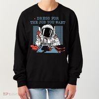 Dress For The Job You Want Astronaut Women's Sweatshirt thumb 0
