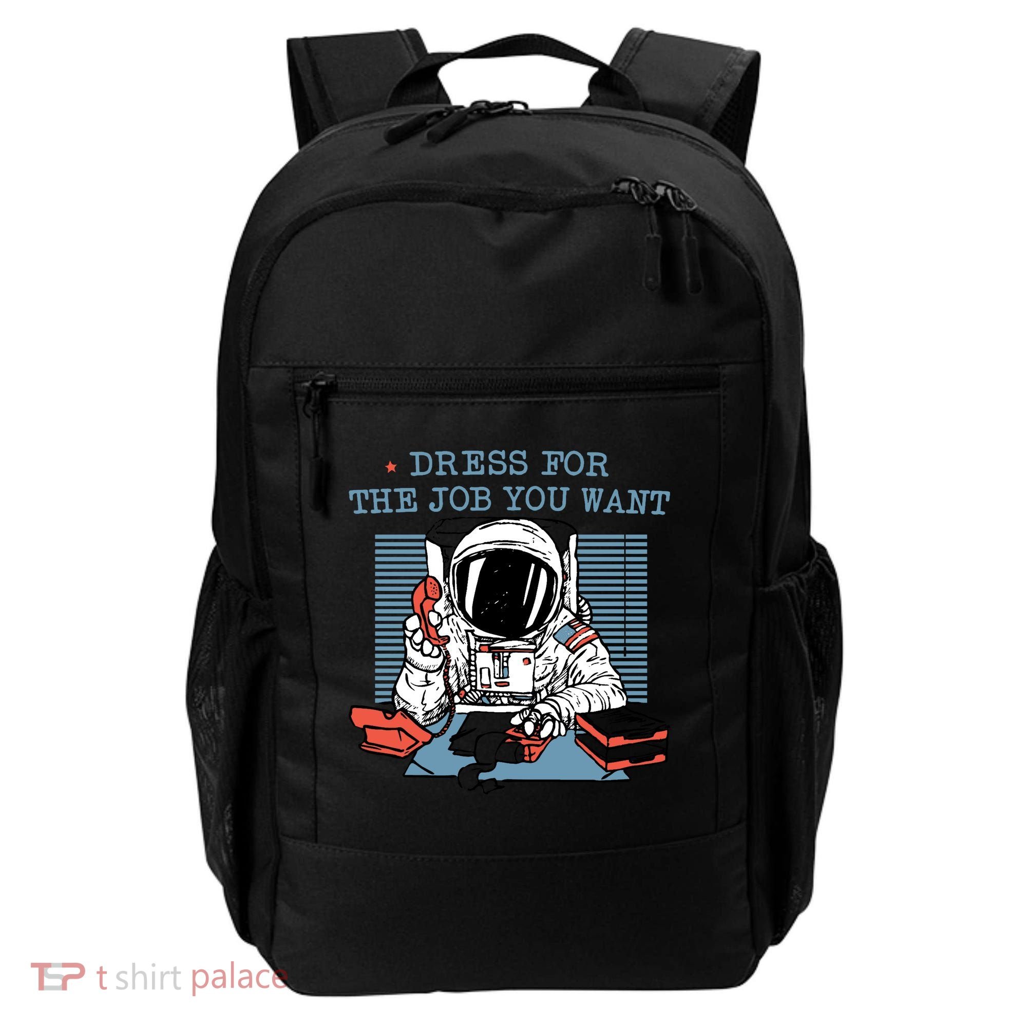 Dress For The Job You Want Astronaut Backpack