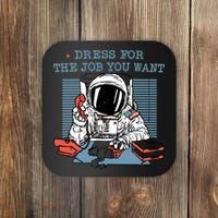 Dress For The Job You Want Astronaut Coaster thumb 0