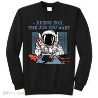 Dress For The Job You Want Astronaut Tall Sweatshirt thumb 0