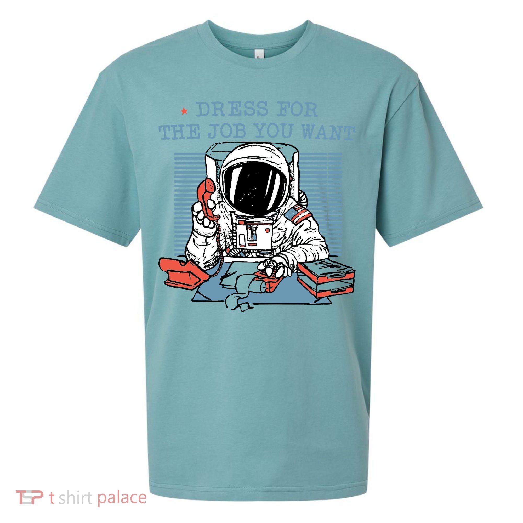Dress For The Job You Want Astronaut Sueded Cloud Jersey T-Shirt