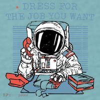 Dress For The Job You Want Astronaut Sueded Cloud Jersey T-Shirt thumb 2