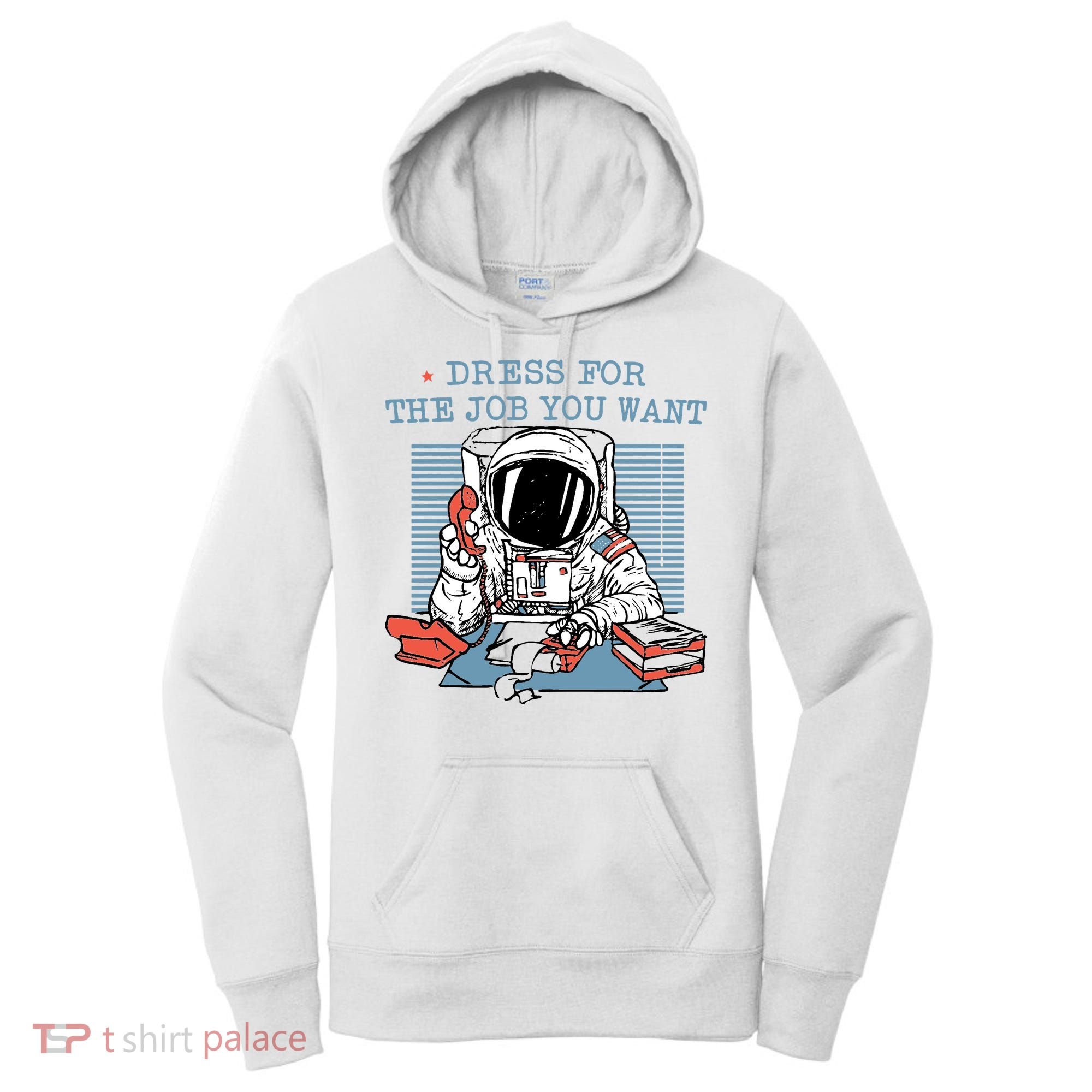 Dress For The Job You Want Astronaut Women's Hoodie