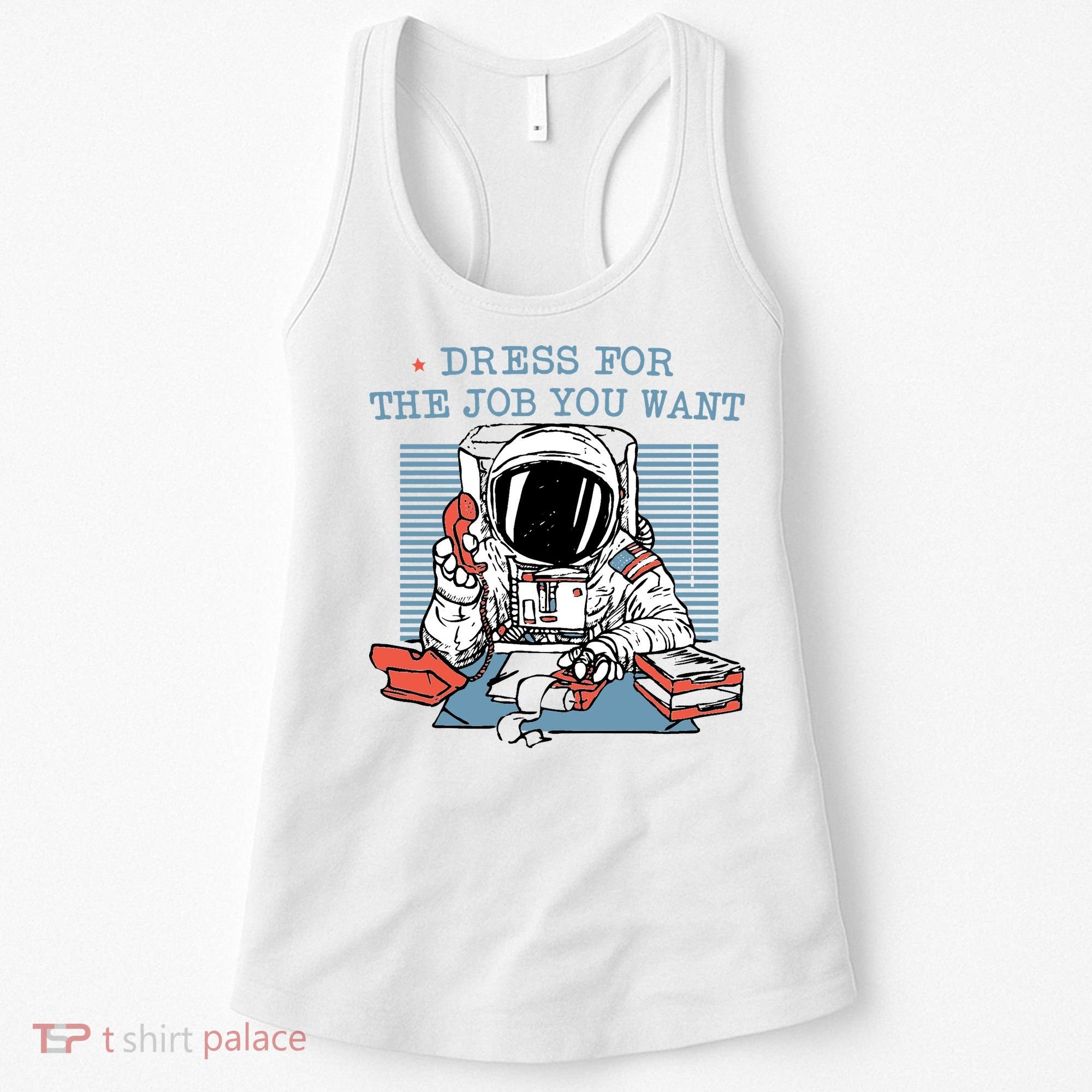 Dress For The Job You Want Astronaut Women's Tank Top