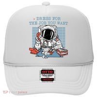 Dress For The Job You Want Astronaut Hat thumb 0