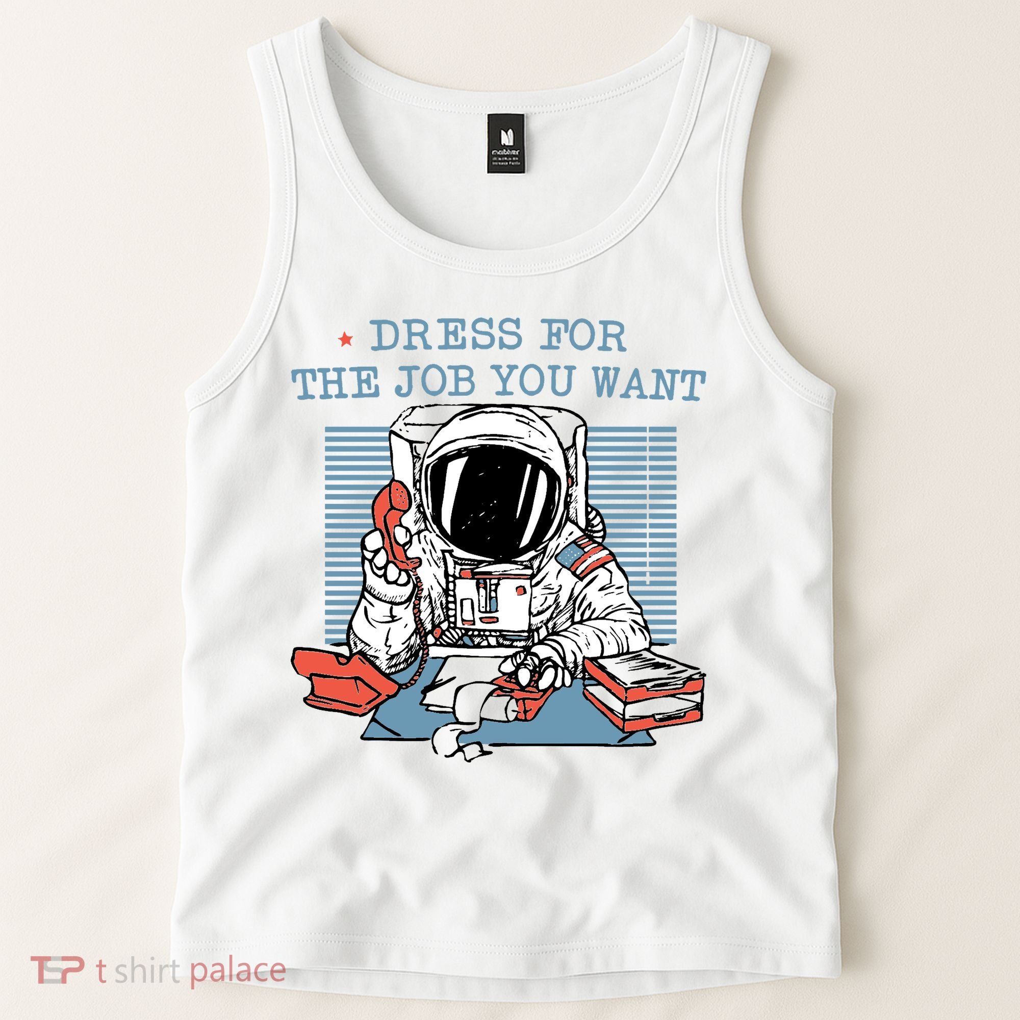 Dress For The Job You Want Astronaut Tank Top