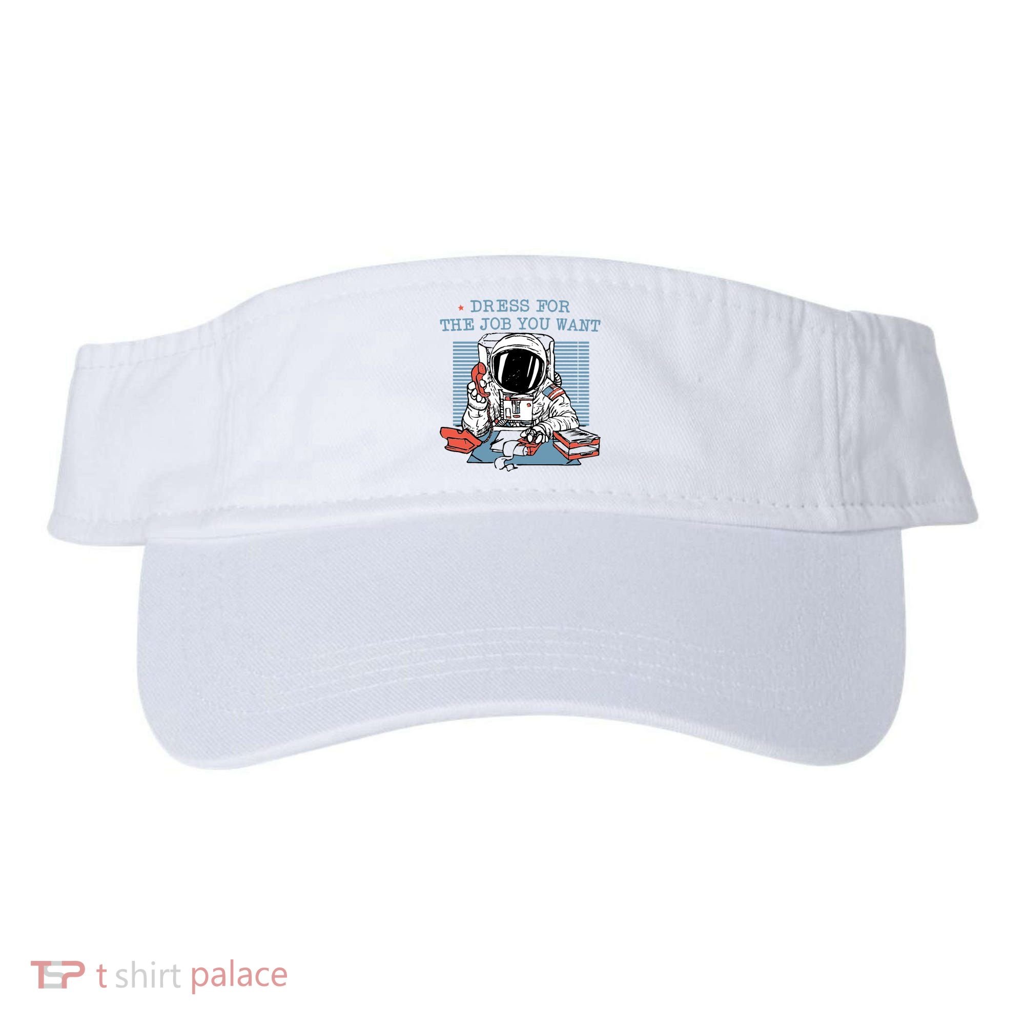 Dress For The Job You Want Astronaut Visor