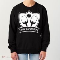 Dink Responsibly Funny Pickleball Women's Sweatshirt thumb 0