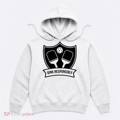 Dink Responsibly Funny Pickleball Hoodie