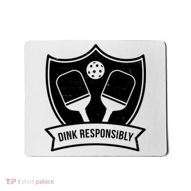 Dink Responsibly Funny Pickleball Mousepad
