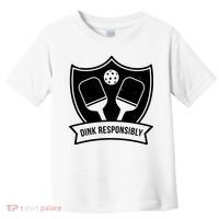 Dink Responsibly Funny Pickleball Toddler T-Shirt thumb 0