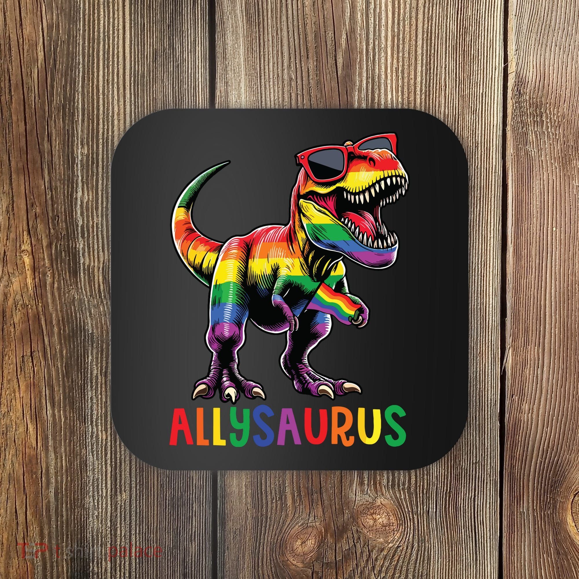 Dinosaur Rainbow Flag Ally Lgbt Allysaurus Lgbt Pride Coaster