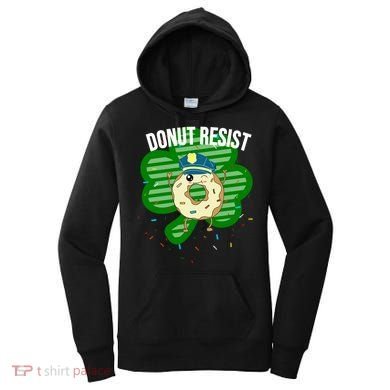 Donut Resist Funny Police Officer Irish St Patricks Day Meme Gift Women's Hoodie