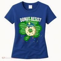 Donut Resist Funny Police Officer Irish St Patricks Day Meme Gift Women's T-Shirt thumb 0