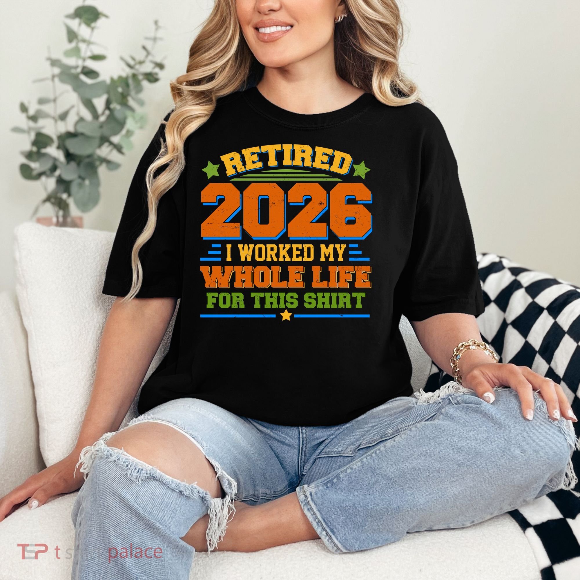 Distressed Retired I Worked My Whole Life For This 2026 Comfort Colors T-Shirt