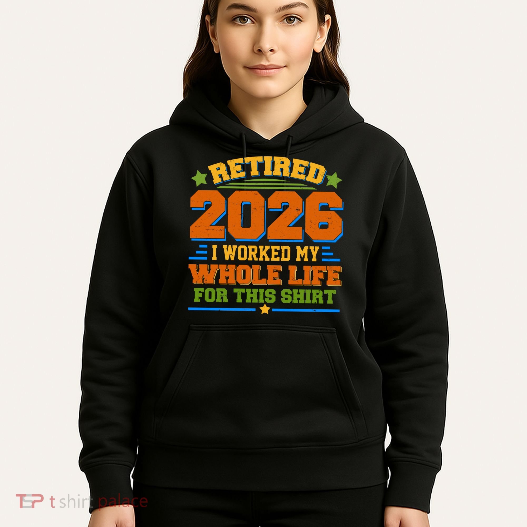 Distressed Retired I Worked My Whole Life For This 2026 Hoodie