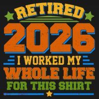 Distressed Retired I Worked My Whole Life For This 2026 Sweatshirt thumb 3