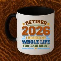 Distressed Retired I Worked My Whole Life For This 2026 Coffee Mug thumb 2