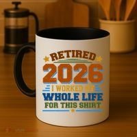Distressed Retired I Worked My Whole Life For This 2026 Coffee Mug thumb 4