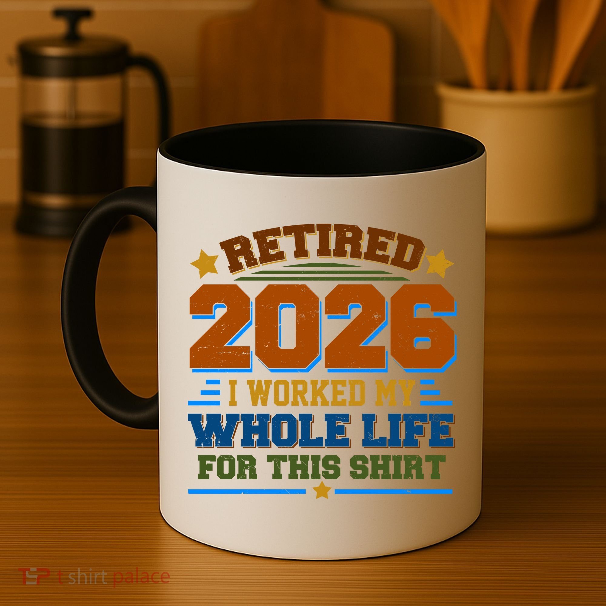 Distressed Retired I Worked My Whole Life For This 2026 Coffee Mug