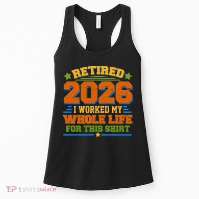 Distressed Retired I Worked My Whole Life For This 2026 Women's Tank Top