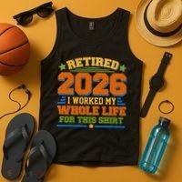 Distressed Retired I Worked My Whole Life For This 2026 Tank Top thumb 4