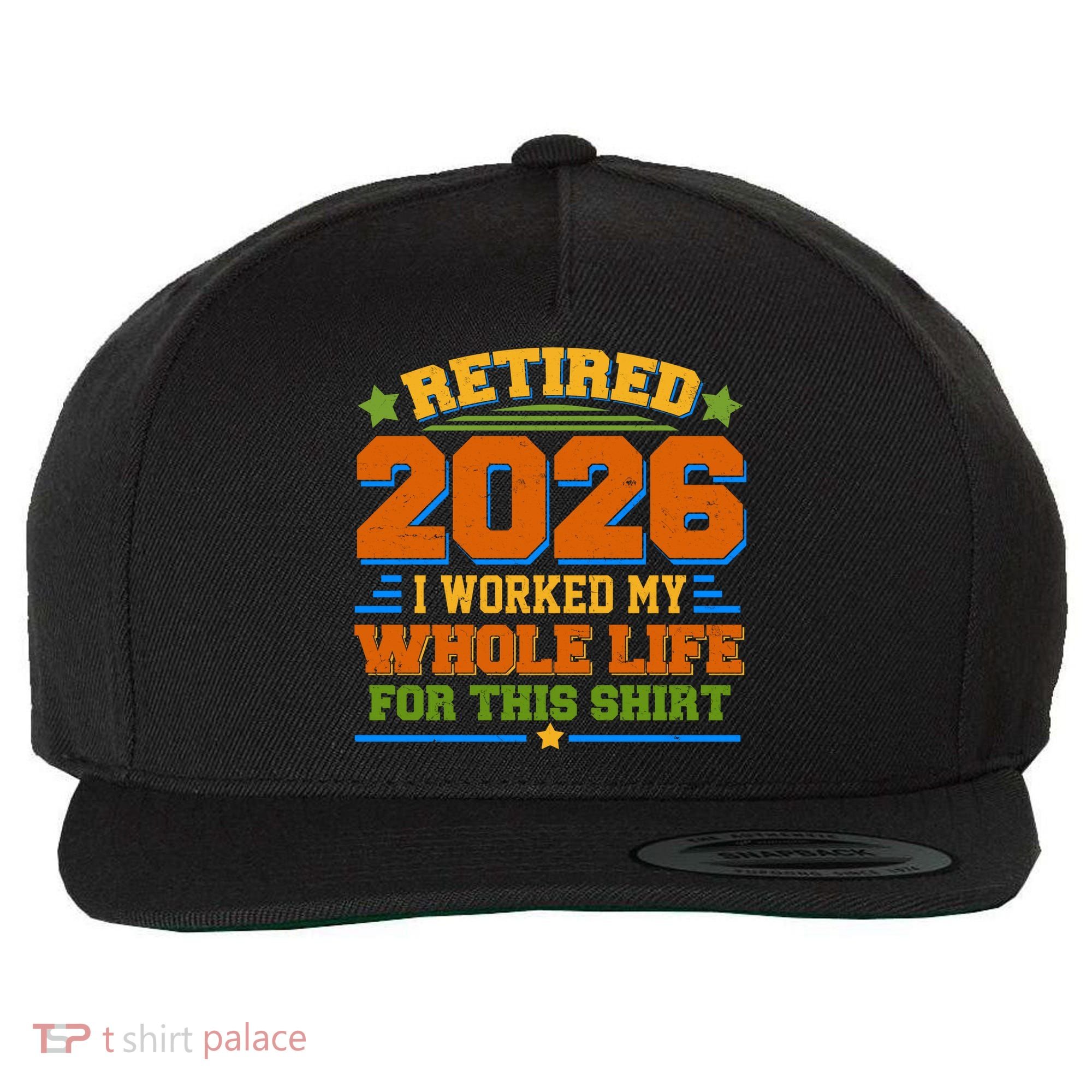 Distressed Retired I Worked My Whole Life For This 2026 Wool Snapback Cap