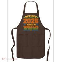 Distressed Retired I Worked My Whole Life For This 2026 Apron thumb 0