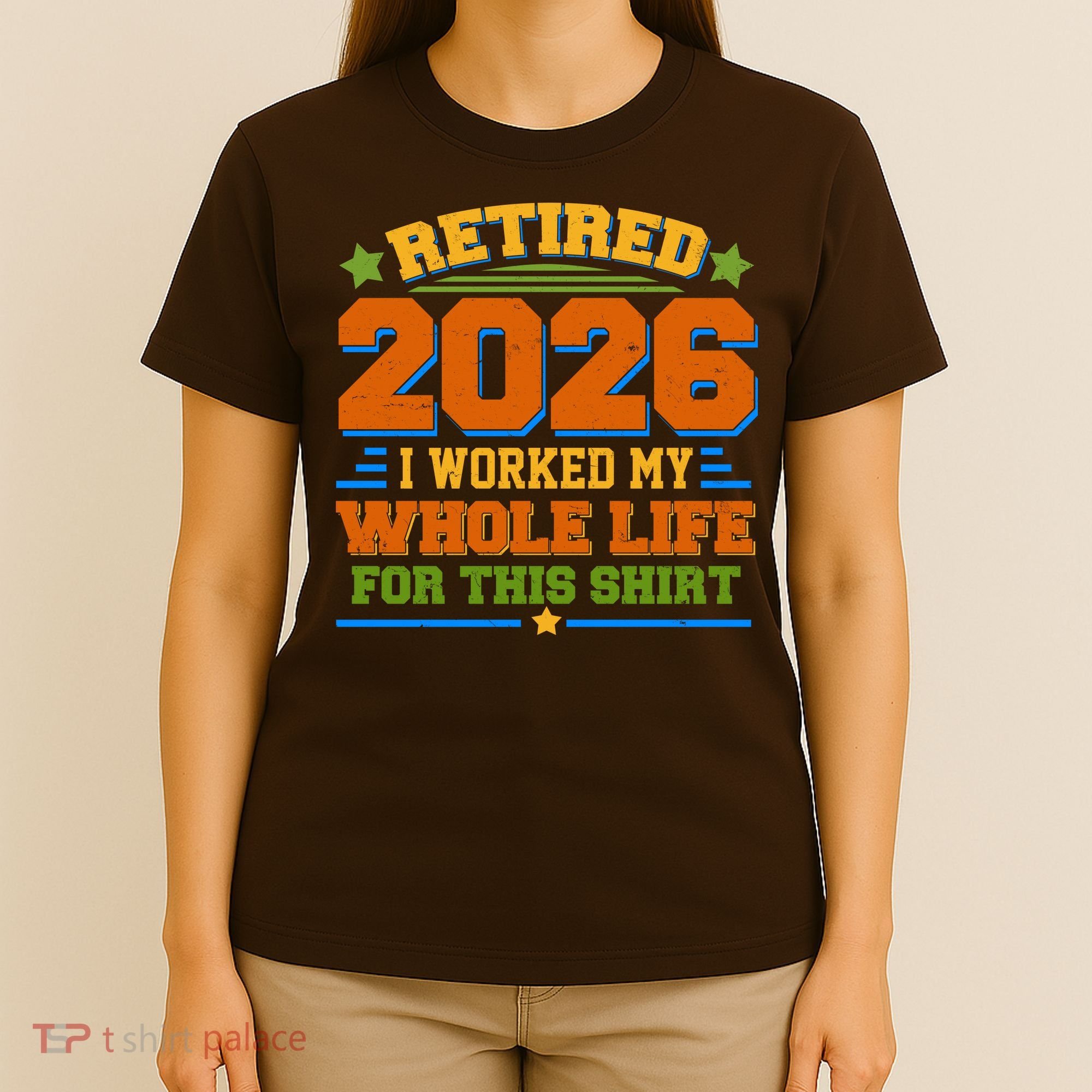 Distressed Retired I Worked My Whole Life For This 2026 T-Shirt