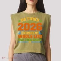 Distressed Retired I Worked My Whole Life For This 2026 Garment-Dyed Women's Muscle Tee thumb 2