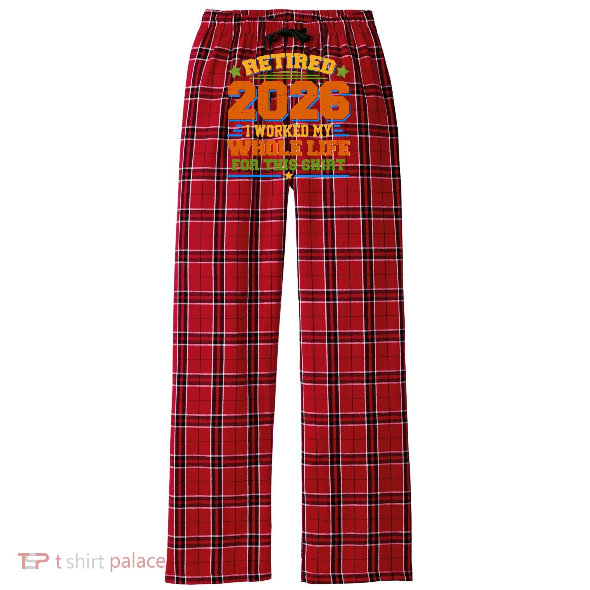 Distressed Retired I Worked My Whole Life For This 2026 Women's Flannel Plaid Pajama Pants