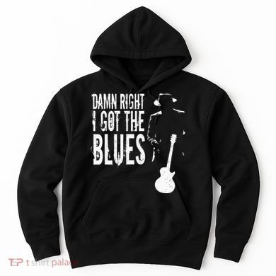 Damn Right I Got The Blues Hoodie