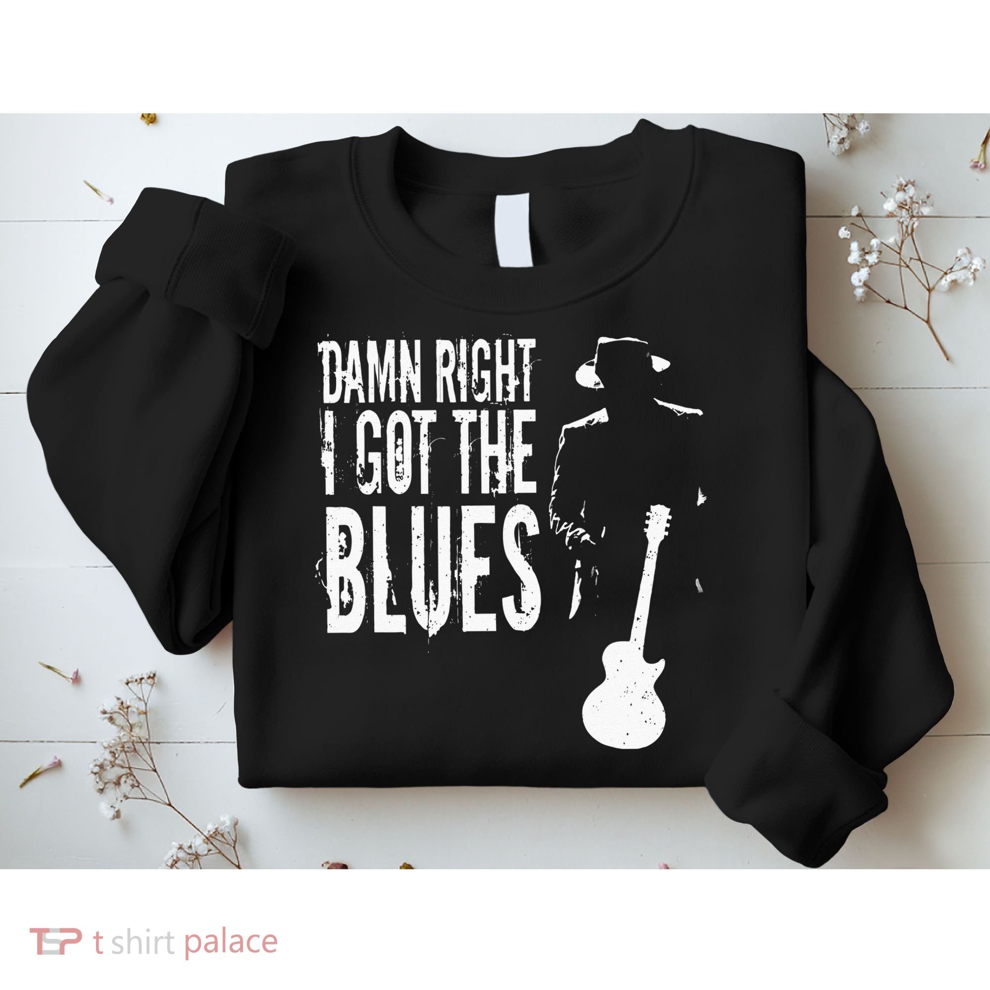 Damn Right I Got The Blues Sweatshirt