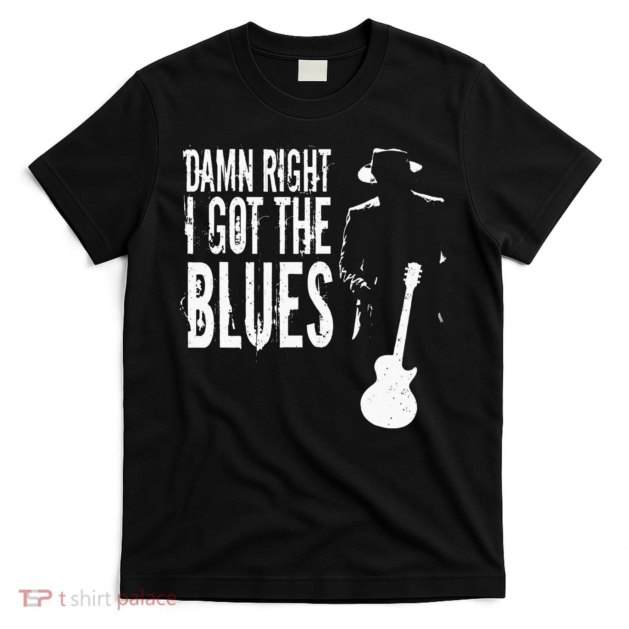 Damn Right I Got The Blues T-Shirt