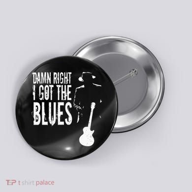 Damn Right I Got The Blues Button