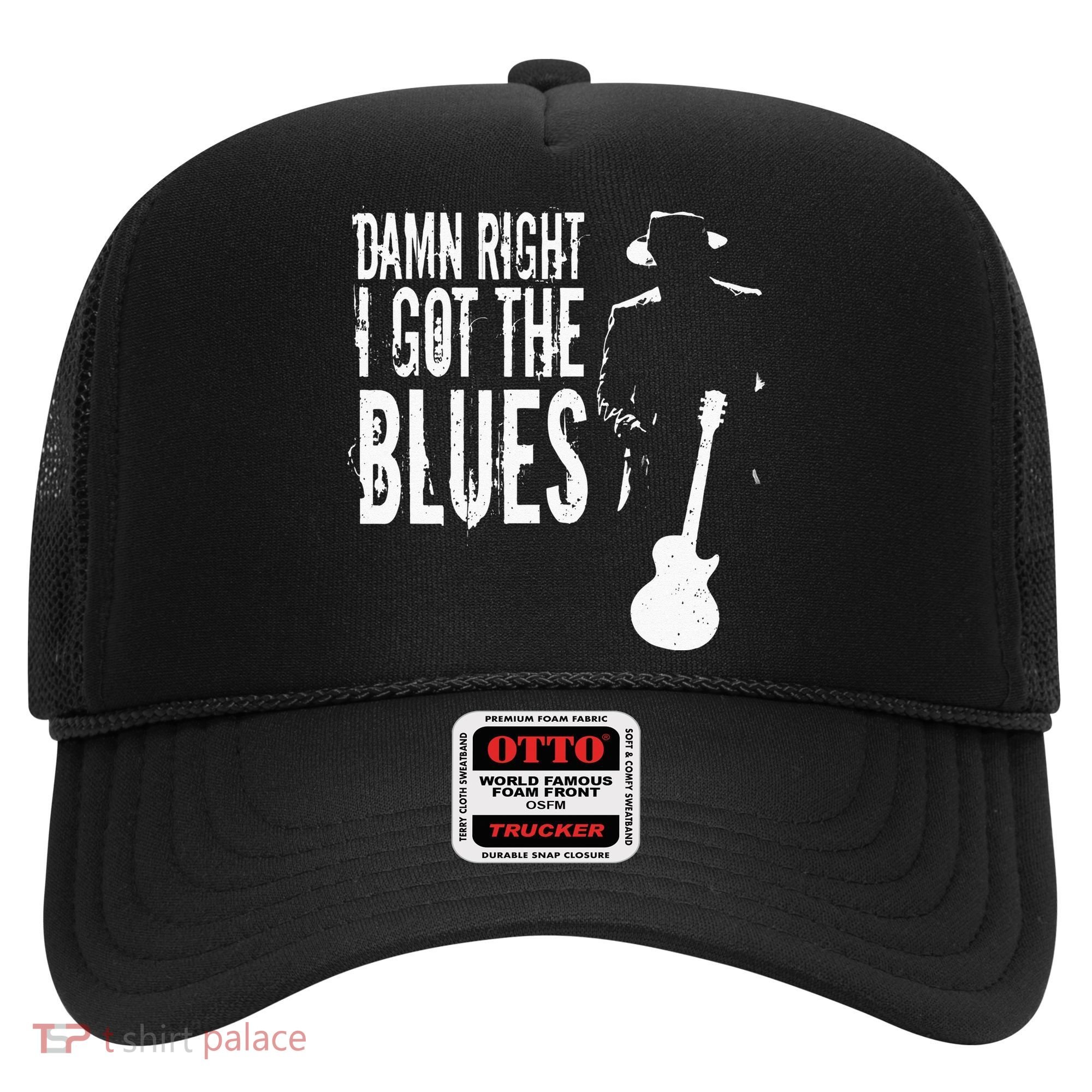 Damn Right I Got The Blues Hat
