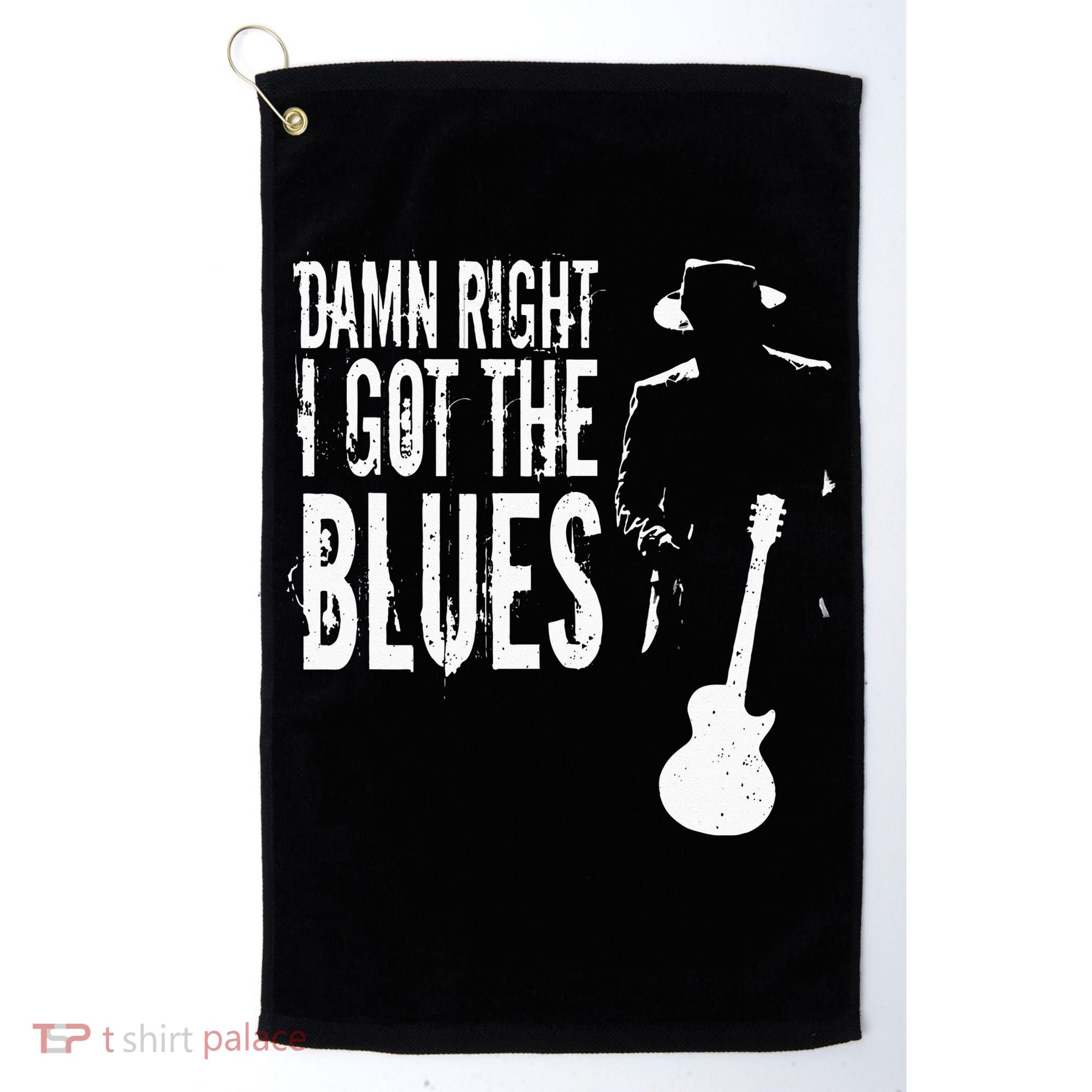 Damn Right I Got The Blues Golf Towel