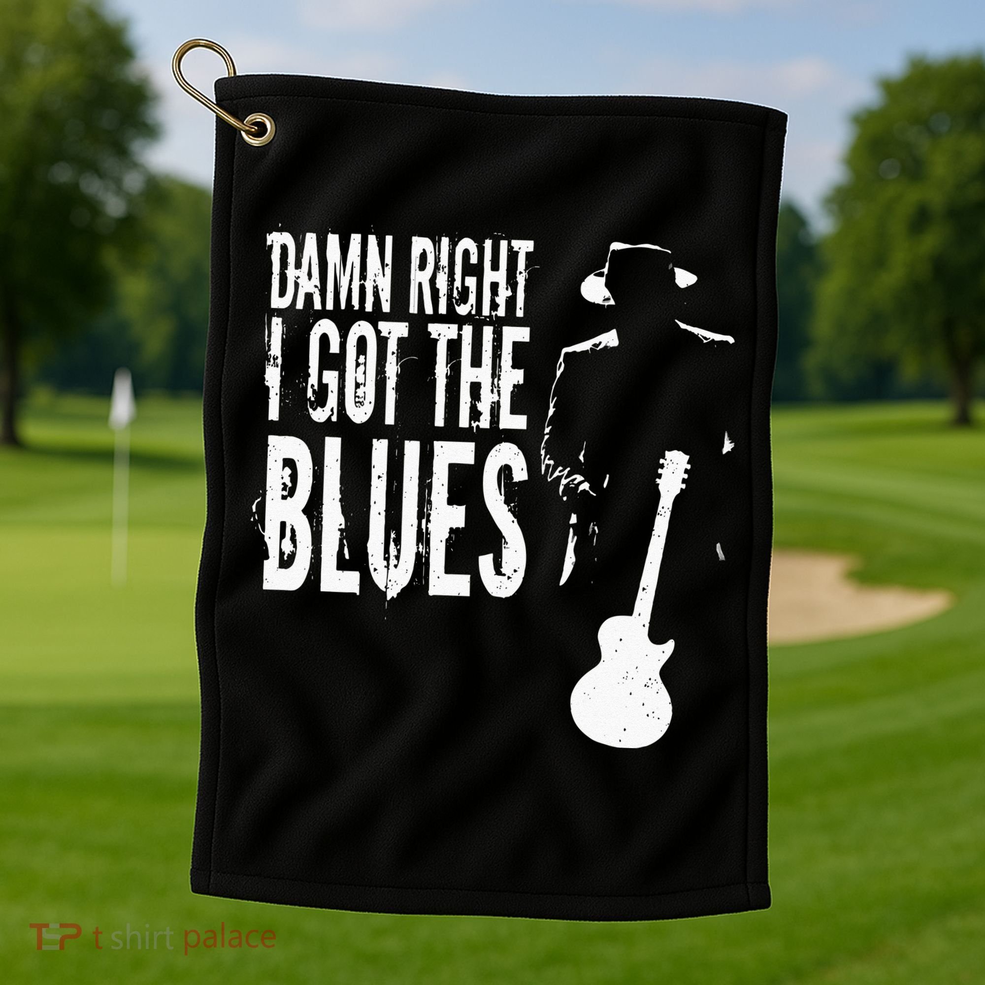 Damn Right I Got The Blues Golf Towel