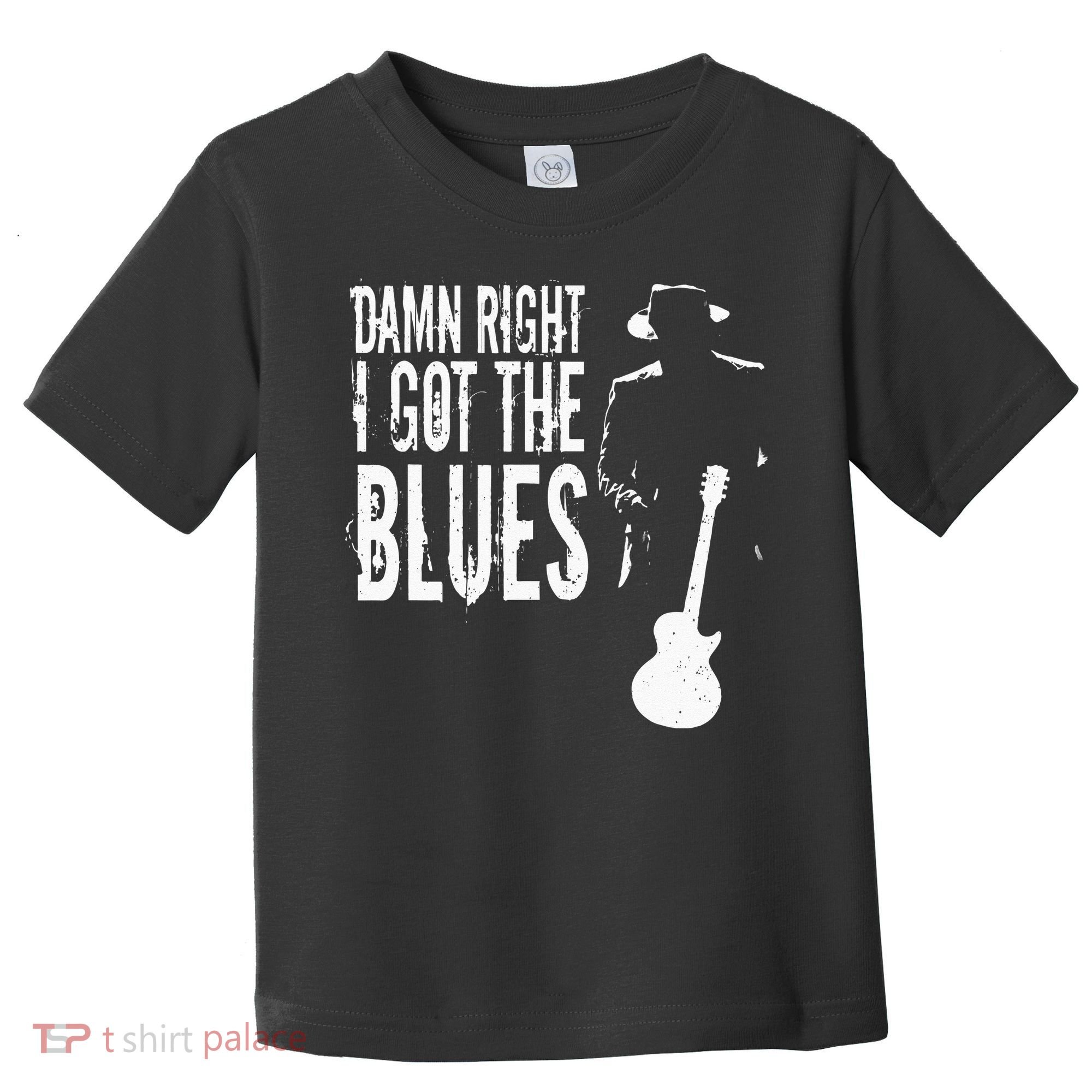 Damn Right I Got The Blues Toddler T-Shirt