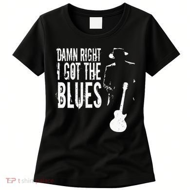 Damn Right I Got The Blues Women's T-Shirt