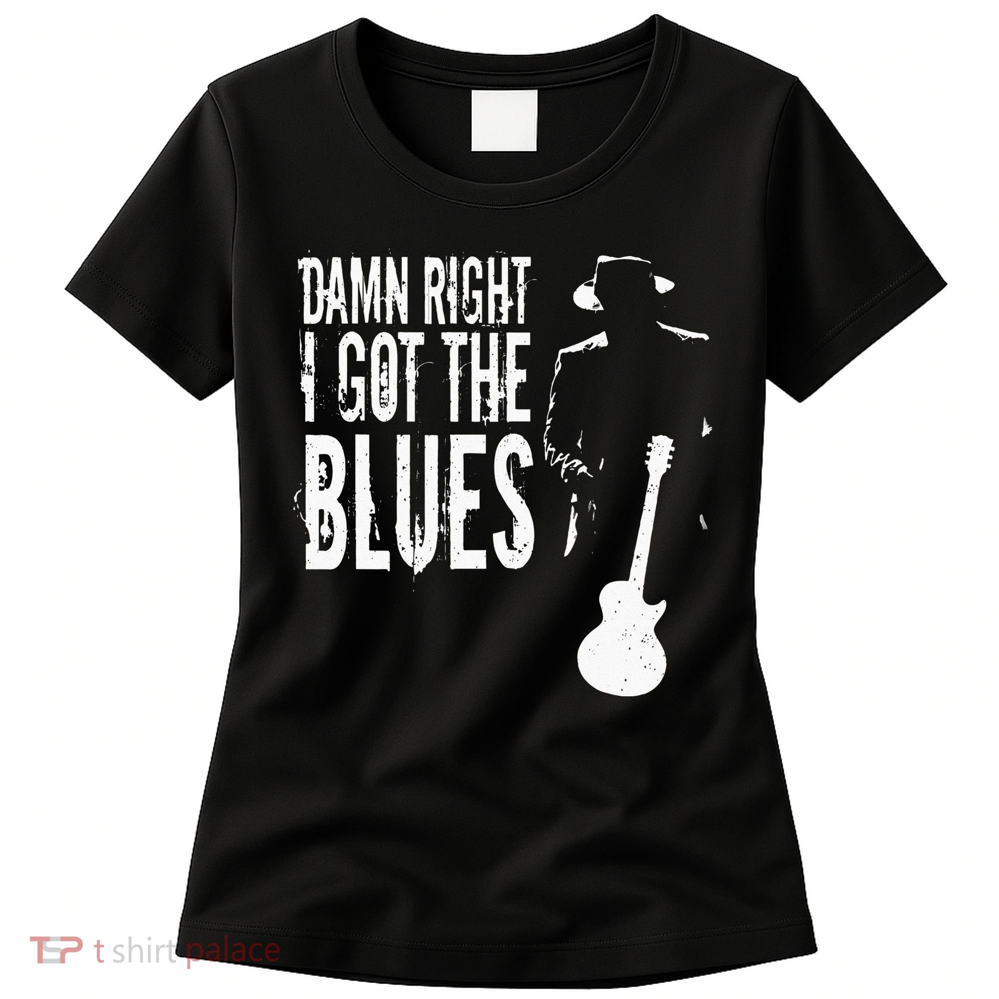 Damn Right I Got The Blues Women's T-Shirt