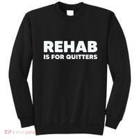 Drinking Rehab Is For Quitters Sweatshirt thumb 0