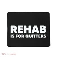Drinking Rehab Is For Quitters Mousepad thumb 0